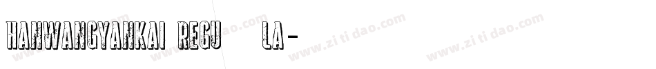 HanWangYanKai Regula字体转换